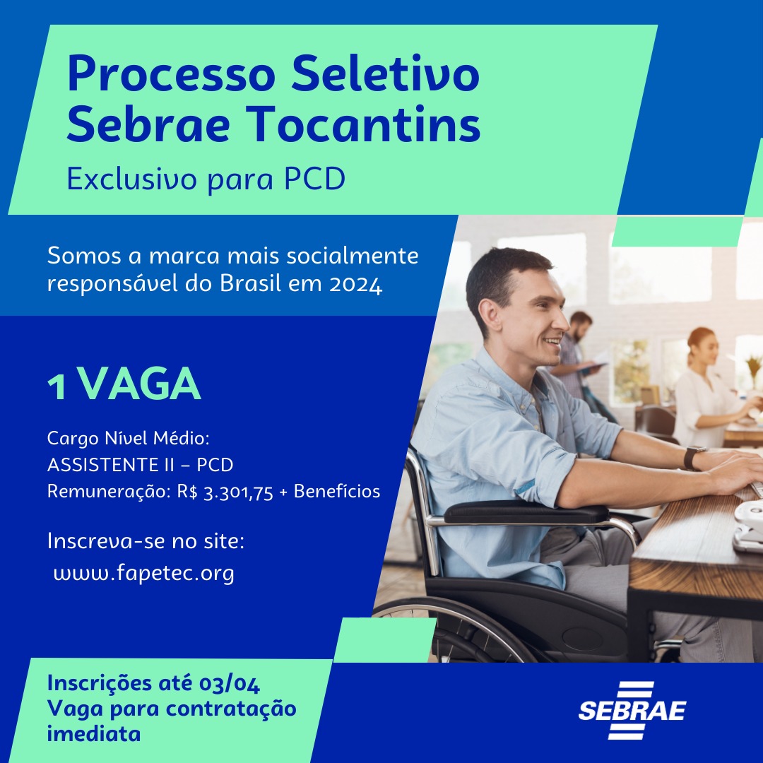 Sebrae Tocantins abre processo seletivo para cargo de Assistente II exclusivo para pessoas com deficiência 35 PCD