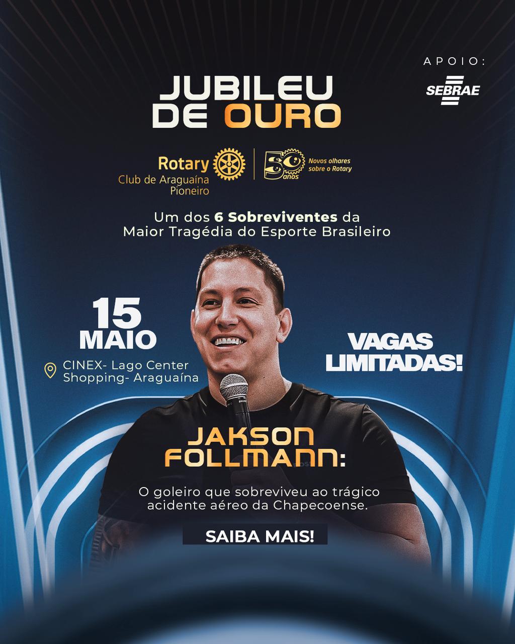Sebrae leva palestra de ex-jogador e sobrevivente da Chapecoense, Jackson Follmann 35 Rotary Club de Araguaína - Pioneiro