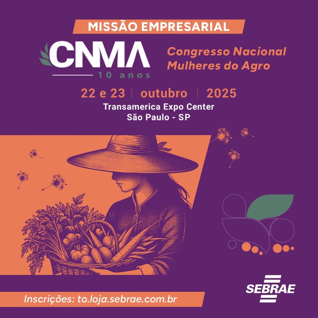 Empreendedoras do Sul do Tocantins participam de congresso nacional sobre o protagonismo feminino no agronegócio – Portal Jaciara Barros Mulheres do Agro – Sebrae Tocantins no CNMA 2025
